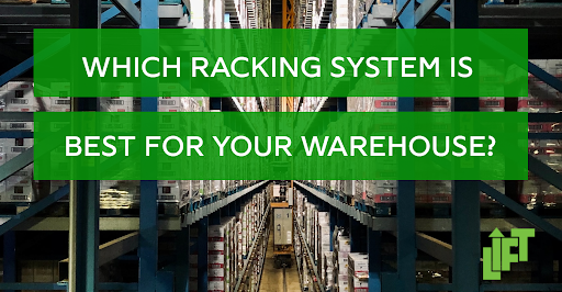 The Best Warehouse Racking System is For You | Lift, Inc.